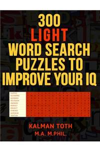 300 Light Word Search Puzzles to Improve Your IQ