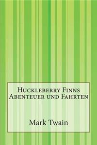 Huckleberry Finns Abenteuer und Fahrten