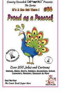 Proud As A Peacock - Over 200 Jokes + Cartoons - Animals, Aliens, Sports, Holidays, Occupations, School, Computers, Monsters, Dinosaurs & More - in BLACK and WHITE