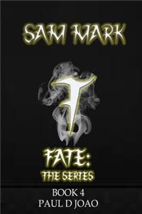 Fate: Mark Sam: Fate: The Series