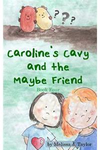 Caroline's Cavy and the Maybe Friend