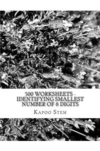 500 Worksheets - Identifying Smallest Number of 8 Digits