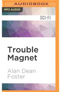Trouble Magnet