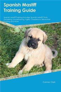 Spanish Mastiff Training Guide Spanish Mastiff Training Includes