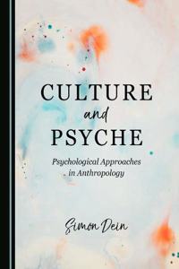 Culture and Psyche: Psychological Approaches in Anthropology