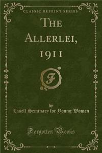 The Allerlei, 1911 (Classic Reprint)