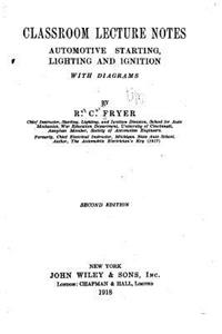 Classroom Lecture Notes, Automotive Starting, Lighting and Ignition, with Diagrams