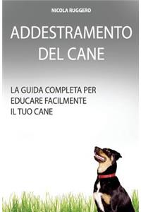 Addestramento Del Cane: La guida completa per educare il cane