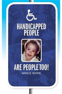 Handicapped People are People too