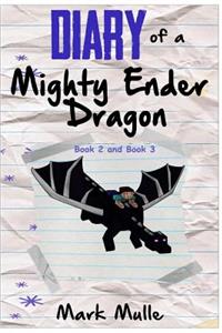 Diary of a Mighty Ender Dragon, Book Two and Book Three