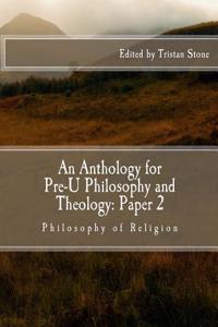 An Anthology for Pre-U Philosophy and Theology