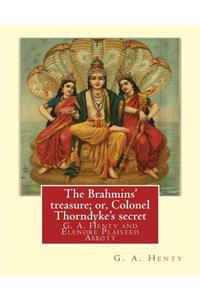 Brahmins' treasure; or, Colonel Thorndyke's secret, By G. A. Henty,