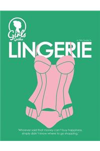 Lingerie. Girls guide to Lingerie