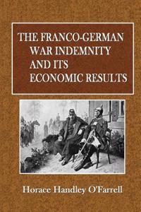 The Franco-German War Indemnity and Its Economic Results