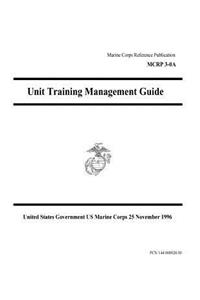 Marine Corps Reference Publication MCRP 3-0A Unit Training Management Guide 25 November 1996