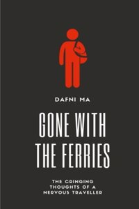 Gone with the Ferries: The Cringing Thoughts of a Nervous Traveller