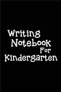 Writing Notebook For Kindergarten: Blank Journal Notebook To Write In