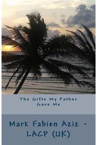 The Gifts My Father Gave Me