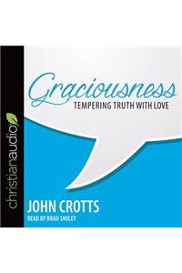 Graciousness: Tempering Truth with Love