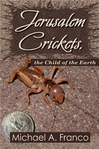 Jerusalem Crickets, the Child of the Earth