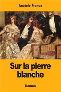 Sur la pierre blanche