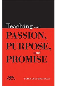 Teaching with Passion, Purpose and Promise