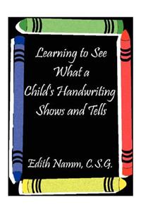 Learning to See What a Child's Handwriting Shows and Tells