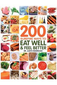 200 Surefire Ways to Eat Well and Feel Better