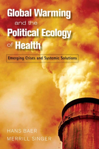 Global Warming and the Political Ecology of Health