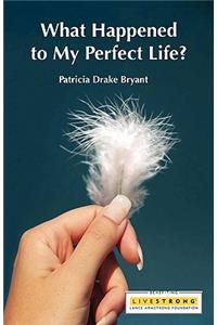 What Happened to My Perfect Life?