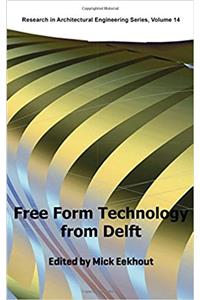 FREE FORM TECHNOLOGY FROM DELFT