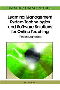 Learning Management System Technologies and Software Solutions for Online Teaching