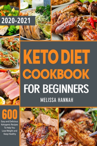 Keto Diet Cookbook For Beginners 2020-2021