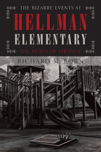 Bizarre Events at Hellman Elementary