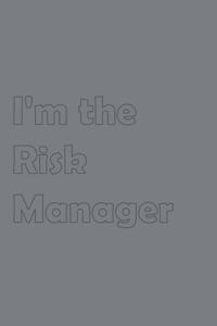 I'm the Risk Manager