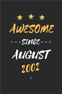 AWESOME Since August 2002 Notebook birthday Gift