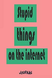 stupid things on the internet