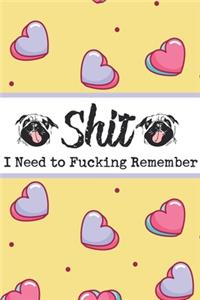 Shit I Need to Fucking Remember