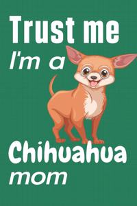 Trust me, I'm a Chihuahua mom