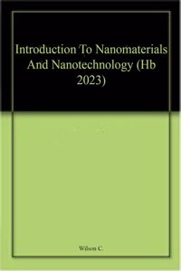 Introduction To Nanomaterials And Nanotechnology (Hb 2023)