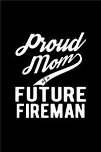 Proud Mom of a Future Fireman