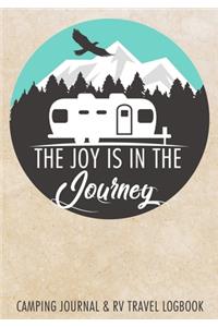 The Joy Is In The Journey Camping Journal & RV Travel Logbook