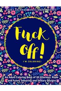 F*ck Off I'm Coloring!
