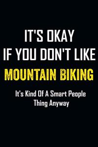 It's Okay if you don't like Mountain Biking