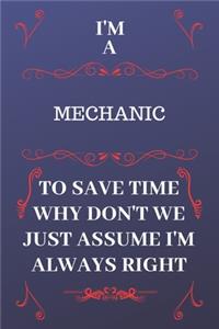 I'm A Mechanic To Save Time Why Don't We Just Assume I'm Always Right