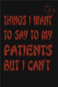 Things I Want to Say To My Patients But I Can't