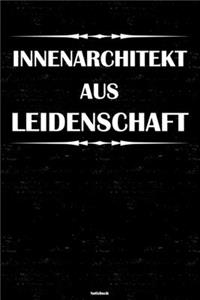 Innenarchitekt aus Leidenschaft Notizbuch