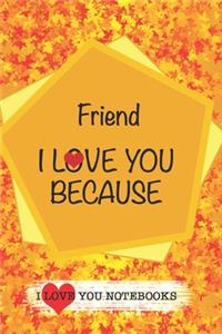 Friend I Love You Because /Love Cover Themes