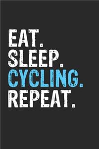 Eat Sleep Cycling Repeat Funny Cool Gift for Cycling Lovers Notebook A beautiful