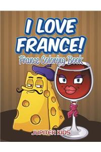 I Love France!